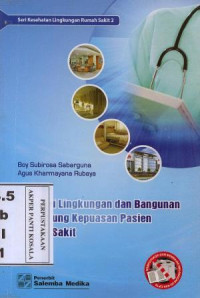 Sanitasi lingkungan dan bangunan pendukung kepuasan pasien rumah sakit