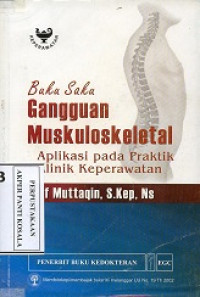 Buku saku gangguan muskuloskeletal: aplikasi ada praktik klinik keperawatan