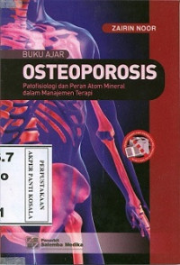 Image of Buku ajar osteoporosis: patofisiologi serta peran atom mineral dalam manajemen terapi