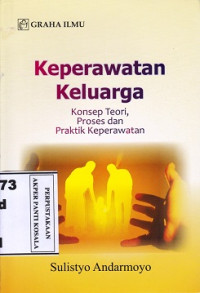 Keperawatan Keluarga : Konsep Teori, Proses dan Praktik Keperawatan