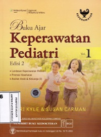 Buku ajar keperawatan pediatri, Vol.1, Ed.2 (=Essentials of Pediatric Nursing, 2nd.Ed.)