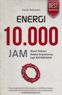 Energi 10.000 Jam : Kunci sukses bukan kepintaran, tapi ketekunan