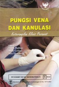 Pungsi vena dan kanulasi : keterampilan klinis perawat (=Venepuncture and canulation : essential clinical skills for nurses;2011)