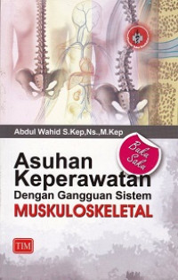 Buku saku asuhan keperawatan dengan gangguan sistem muskuloskeletal