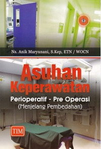 Asuhan keperawatan perioperatif pre-operasi (menjelang pembedahan)