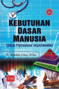 Kebutuhan dasar manusia untuk mahasiswa keperawatan