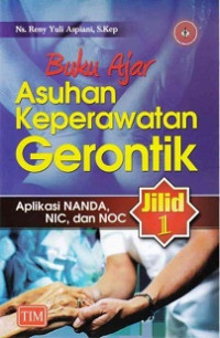 -Buku ajar asuhan keperawatan gerontik apliasi NANDA, NIC dan NOC; Jilid I