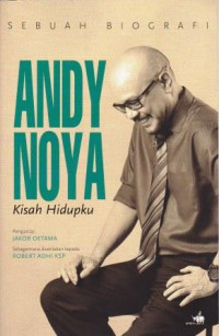 Sebuah Biografi Andy Noya : kisah hidupku