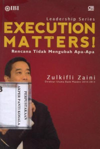 Leadership Series : Execution Matters! Rencana Tidak Mengubah Apa-apa