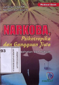 Narkoba, Psikotropika, dan Gangguan Jiwa : tinjauan kesehatan dan hukum