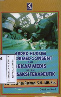 Aspek Hukum Informed Consent Dan Rekam Medis Dalam Transaksi Terapeutik Cet.2