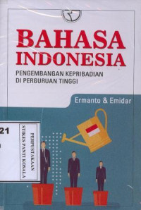 Bahasa Indonesia : pengembangan kepribadian di perguran tinggi