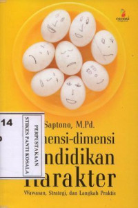 Dimensi-Dimensi Pendidikan Karakter : wawasan,strategi, dan langkah praktis