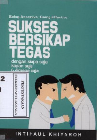 Sukses Bersikap Tegas DEngan Siapa Saja Kapan Saja & Dimana Saja