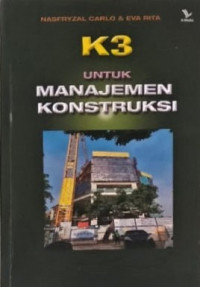 Keselamatan dan Kesehatan Kerja (K3) Untuk Manjamene Konstruksi