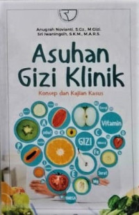 Asuhan Gizi Klinik : konsep dan kajian khusus