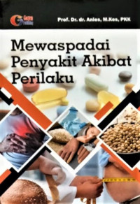 Mewaspadai Penyakit Akibat Perilaku