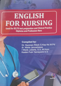 English For Nursing : used for IELTS test preparation and clinical practice diploma and profession ners