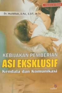 Kebijakan Pemberian ASI Eksklusif : kendala dan komunikasi