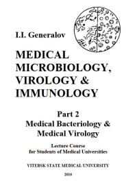 Medical Microbiology, Virology and Immunology. Part 2 :  Medical Bacteriology & Medical Virology