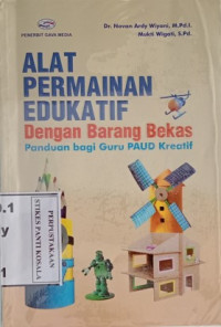 Alat Permainan Edukatif Dengan Barang BEkas Panduan Bagi Guru PAUD Kreatif