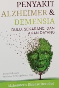 Penyakit Alzheimer & Dimensia : dulu, sekarang, dan akan datang