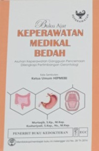 Buku Ajar Keperawatan Medikal Bedah : asuhan keperawatan gangguan pencernaan dilengkapi pertimbangan gerontologi