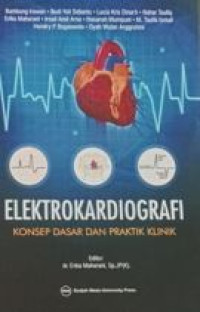 Elektrokardiografi : Konsep Dasar dan Praktik Klinik