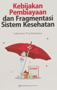 Kebijakan Pembiayaan Dan Fragmentasi Sistem Kesehatan