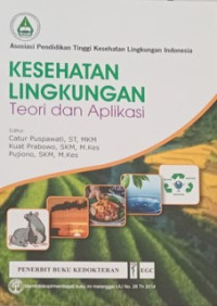 Kesehatan Lingkungan : teori dan aplikasi