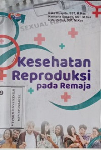 Kesehatan Reproduksi Pada Remaja