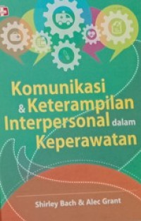 Komunikasi & Keterampilan Interpersonal Dalam Keperawatan