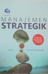 Manajemen Strategik : intisari konsep & teori