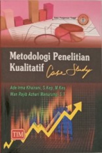 Metodologi Penelitian Kualititatif Case Study