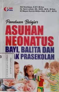 Panduan Belajar Asuhan Neonatus Bayi, Balita Dan Anak Prasekolah