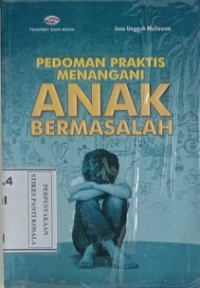 Pedoman Praktis Menangani Anak Bermasalah