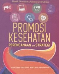 Promosi Kesehatan : perencanaan dan strategi