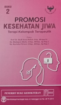 Promosi Kesehatan Jiwa Buku 2 : Terapi kelompok terapeutik