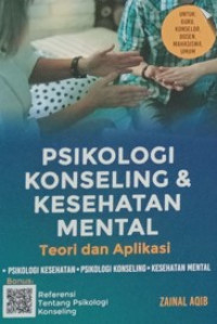 Psikologi Konseling & Kesehatan Mental : teori dan aplikasi